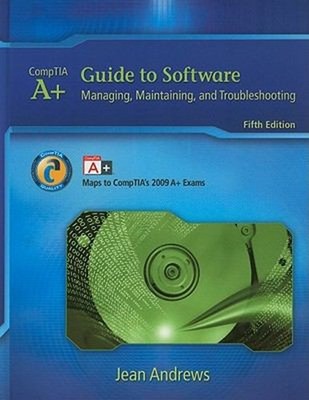 A+ Guide to Software : Managing, Maintaining, and Troubleshooting