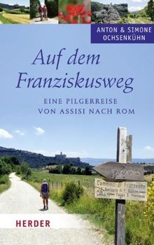 Auf dem Franziskusweg: Eine Pilgerreise von Assisi n... | Buch | Zustand wie neu