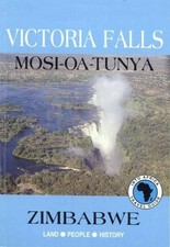 Victoria Falls: Mosi oa Tunya: Zimbabwe: Land-People-Hi... by Martin, David Book