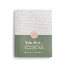 You Are: Realizing Who You Are Because of Who God Is - Devotional Journal
