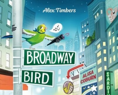 Broadway Bird by Alex Timbers: New