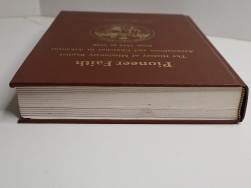 Pioneer Faith: The History of Missionary Baptists in Arkansas. HC. 1994. 541pp. - Foto 4 di 14