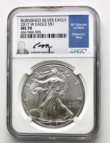 2017 W BURNISHED SILVER EAGLE NGC MS70 EARLY RELEASES EDMUND MOY SIGNED LABEL