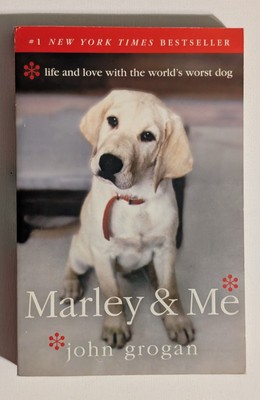 Marley & Me Life Love with the Worlds Worst Dog by John Grogan 1st Edition HC