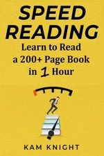 Speed Reading: Learn to Read a 200 Page Book in 1 Hour - Paperback - GOOD