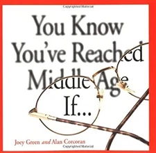 You Know You've Reached Middle Age If... Paperback Joey, Corcoran