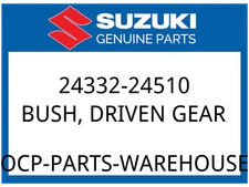 Suzuki OEM Part 24332-24510 BUSH, DRIVEN GEAR