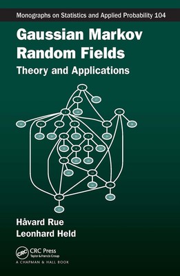 Gaussian Markov Random Fields | Havard Rue (u. a.) | Theory and Applications