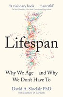 Lifespan Why We Age - And Why We Don't Have To David A. Sinclair Taschenbuch