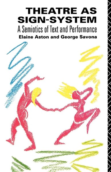 Theatre As Sign System A Semiotics Of Text And Performance Elaine Aston (U. A.)-image