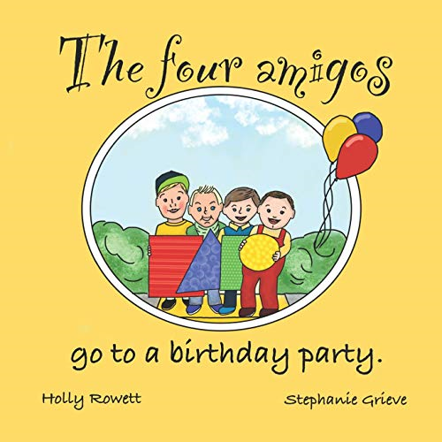 The Four Amigos: go to a birthday party