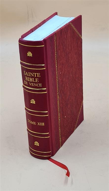 Sainte Bible De Vence : En Latin Et En Fran?Ais Avec Des Notes . [Leather Bound]