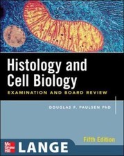 Histology and Cell Biology: Examination and Board Review, Fifth Edition