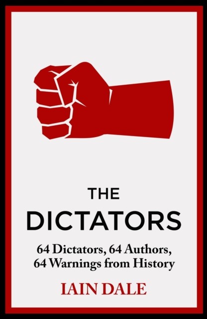The Dictators by Iain Dale (Hardback Book)