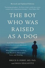 The Boy Who Was Raised as a Dog: And Other Stories from a Child Psychiatrist...