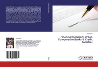 Financial Inclusion: Urban Co-Operative Banks & Credit Societies Amit Basak