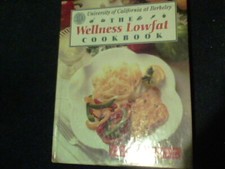 University of California at Berkeley The Wellness Lowfat Cookbook