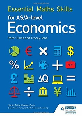 Essential Maths Skills for AS/A Level Economics by Davis, Peter 1471863506