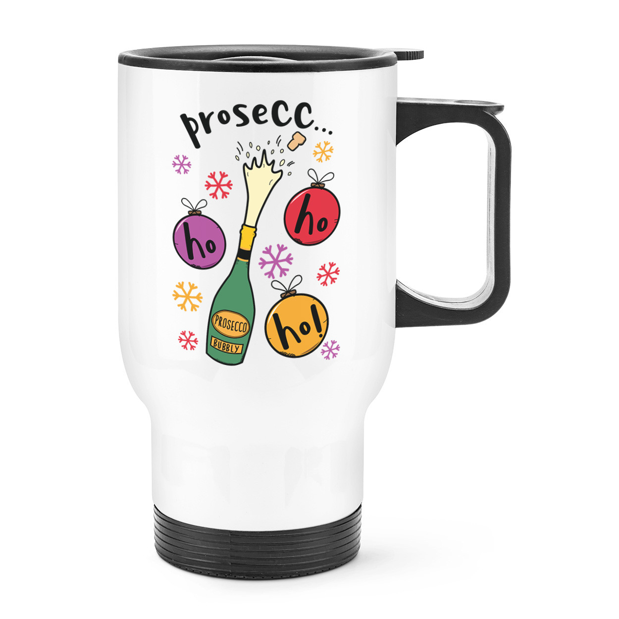 Prosecco Ho Ho Ho Travel Mug Cup With Handle - Funny Christmas Thermal Flask