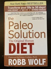 The Paleo Solution The Original Human Diet by Robb Wolf 2010 Hardcover