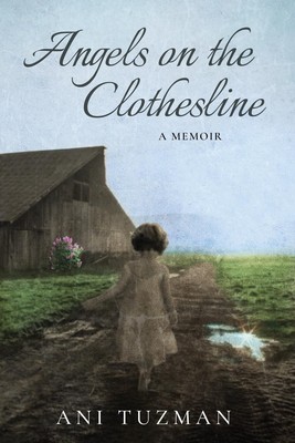 Angels on the Clothesline: A Memoir - paperback Tuzman, Ani