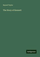 Bayard Taylor | The Story Of Kennett | Taschenbuch | Englisch (2025)