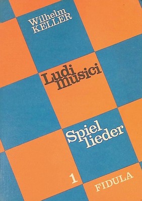 Ludi musici; Teil: 1., Spielliederbuch für Kindergarten und Grundschule Keller,
