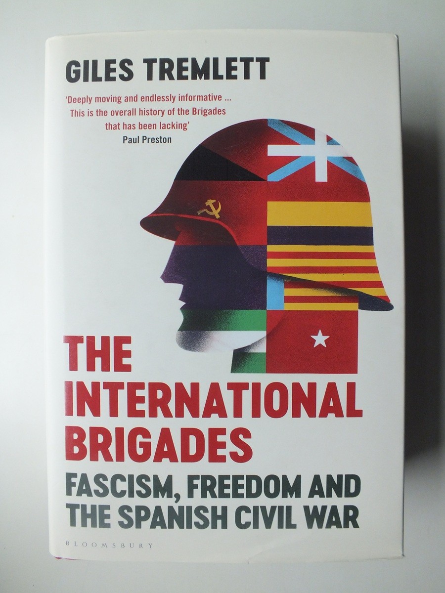 The International Brigades: Fascism, Freedom and the Spanish Civil War