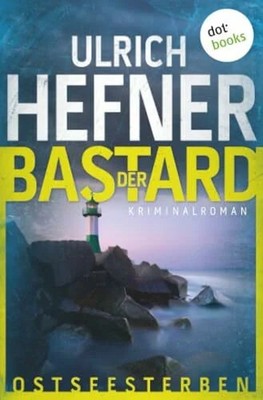 Ostseesterben - Der Bastard: Kriminalroman | Falk und Stein Buch dotbooks