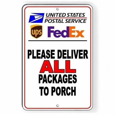Deliver All Packages To Porch Sign / Decal  Delivery Usps Fedex Warning Si094 /