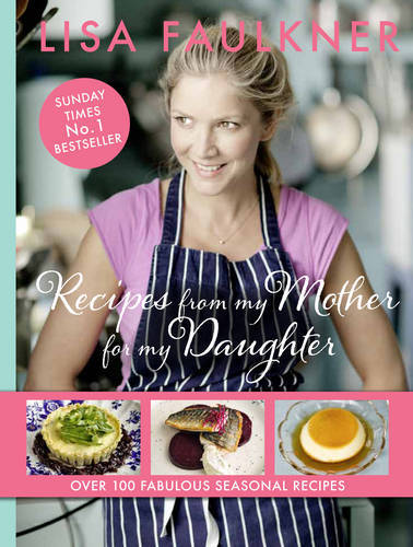 Recipes from my Mother for my Daughter, Faulkner, Lisa, Used Excellent Book