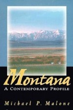 Montana: A Contemporary Profile by Malone, Michael P., Good Book