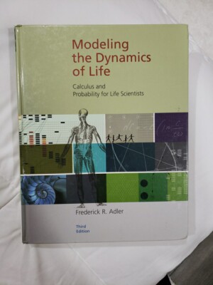 Modeling The Dynamics Of Life Calculus Frederick R Adler Third 3rd Edition