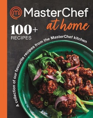 MasterChef at Home: A collection of our favourite recipes from the MasterChef ki