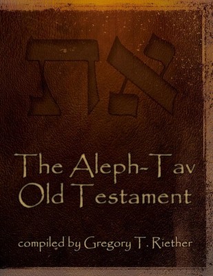 The Aleph-Tav Old Testament | Gregory T. Riether | englisch
