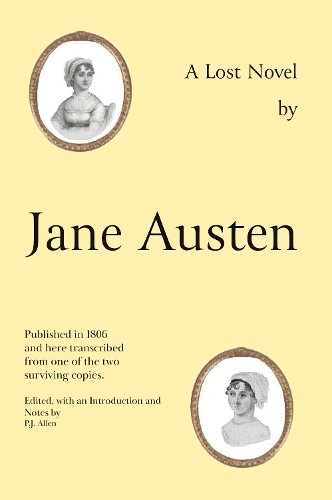 Jane Austen's Lost Novel by Jane Austen, P.J. Allen - 9781800460140