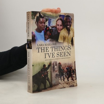 The Things I've Seen  |  Lara Marlowe