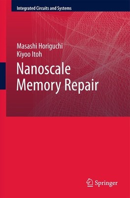 Nanoscale Memory Repair (Integrated Circuits and Systems)