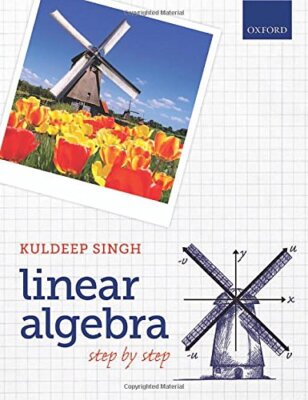 Linear Algebra: Step by Step by Kuldeep Singh