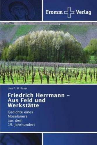 Thumbnail - Friedrich Herrmann - Aus Feld Und Werkstätte Gedichte Eines Moselaners