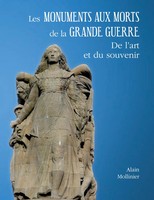 Les Monuments Aux Morts De La Grande Guerre : De L'art Et Du Souvenir Mollinier