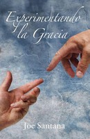 Joe Santana | Experimentando La Gracia | Taschenbuch | Spanisch (2016)