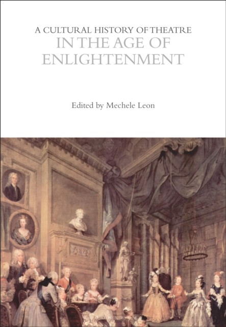 A Cultural History of Theatre in the Age of Enlightenment (Paperback Book)