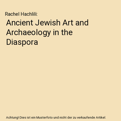 Ancient Jewish Art and Archaeology in the Diaspora, Rachel Hachlili