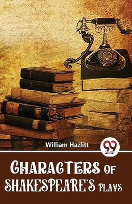 William Hazlitt Characters of Shakespeare's Plays (Paperback) (UK IMPORT)