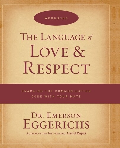 Thumbnail - Dr. Emerson Eggerichs The Language Of Love And Respect Workbook
