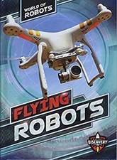 Flying Robots Library Binding Elizabeth Noll