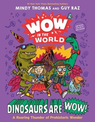 Dinosaurs Are Wow! : A Roaring Thunder of Prehistoric Wonder, Hardcover by Th...