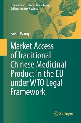 Market Access of Traditional Chinese Medicinal Product in the EU under WTO Legal