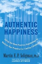 Authentic Happiness: Using the New Positive Psychology to Realize Yo - VERY GOOD